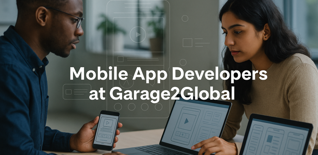 Mobile app developers at Garage2Global