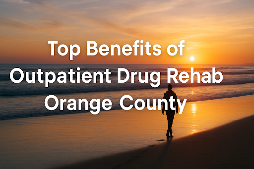 Outpatient Drug Rehab Orange County